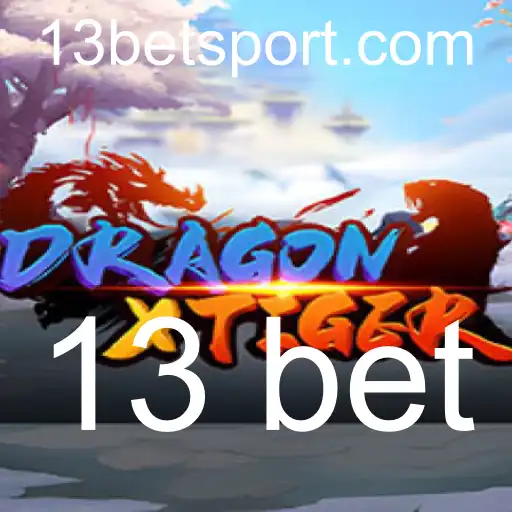 DragonXTiger: Explore o Universo e Estratégias do Jogo Através do '13 Bet'